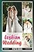 Produktbild Lesbian Wedding Photo Book: Exciting Images Of Special Day For Adults/ Great Gift /Awesome Illustrations To Relax And Unwind