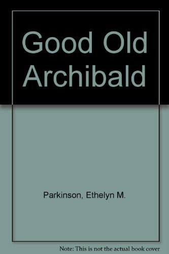 Good Old Archibald B000O6I1KQ Book Cover