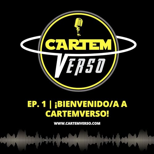 EP. 1 | &iexcl;Bienvenido/a a Cartemverso! El podcast donde exploraremos todos los universos de ficci&oacute;n