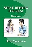 Speak Hebrew For Real Beginner: Beginner