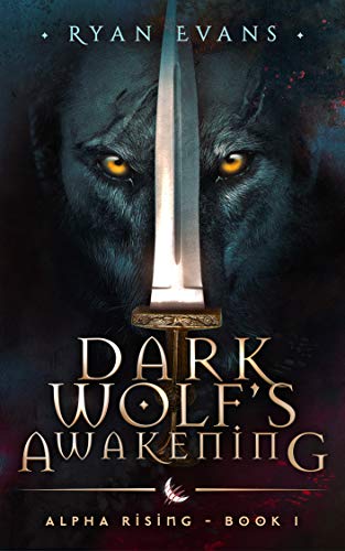 Amazon Com Dark Wolf S Awakening Alpha Rising 1 Ebook Evans Ryan Books