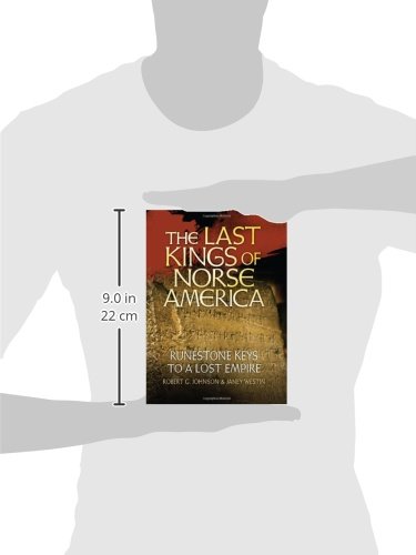 The Last Kings of Norse America: Runestone Keys to a Lost Empire