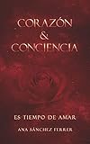 Photo Gallery corazón & conciencia: primero se mueven el corazón y la conciencia. después las acciones. (spanish edition) Photo Gallery corazón & conciencia: primero se mueven el corazón y la conciencia. después las acciones. (spanish edition)