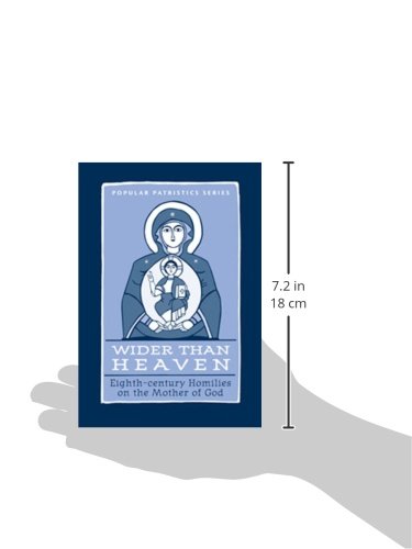 Wider Than Heaven: Eighth-century Homilies on the Mother of God