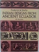 Indian Designs from Ancient Ecuador (Dover Pictorial Archive Series) 0486237648 Book Cover