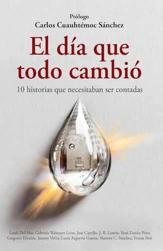 El día que todo cambió: 10 historias reales que necesitaban ser contadas