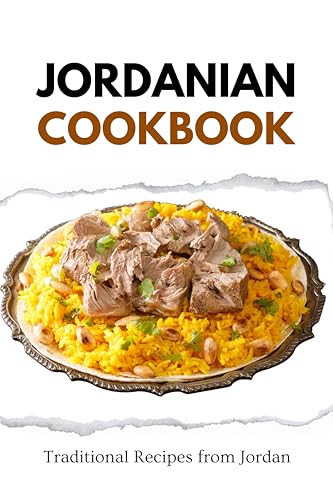 Jordanian Cookbook: Traditional Recipes from Jordan (Middle Eastern food)
