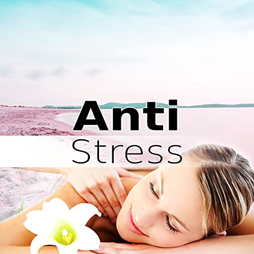 Anti Stress - Meditation, Reiki, Wellness, Sleep, Natural White Noise, Reflexology, Shiatsu, Physical Therapy