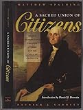 A Sacred Union of Citizens: George Washington's Farewell Adress and the American Character