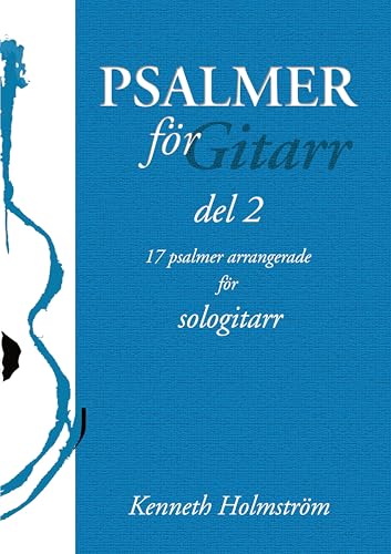 Psalmer för gitarr - del 2: 17 psalmer arrangerade för sologitarr