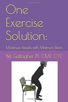 Paperback One Exercise Solution: Maximum Results with Minimum Effort: Improve balance strength and flexibility to regain or maintain independence Book