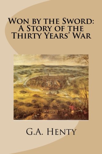 Won by the Sword: A Story of the Thirty Years' War 1514752336 Book Cover