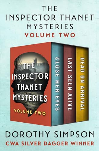 The Inspector Thanet Mysteries Volume Two: Close Her Eyes, Last Seen Alive, and Dead on Arrival