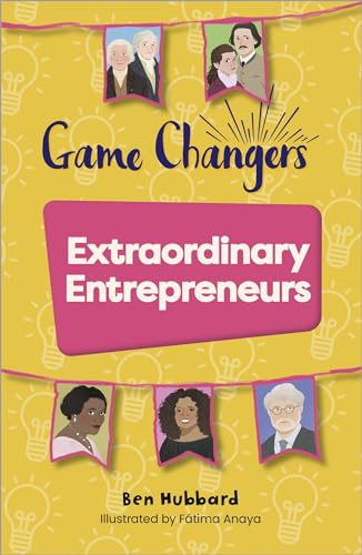 Reading Planet KS2: Game Changers: Extraordinary Entrepreneurs - Venus/Brown (Reading Planet: Stars to Supernova)