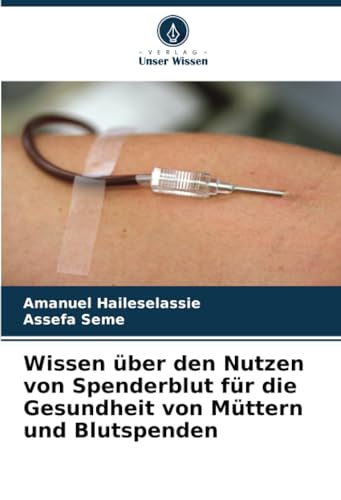 Wissen über den Nutzen von Spenderblut für die Gesundheit von Müttern und Blutspenden