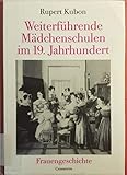 Weiterführende Mädchenschulen im 19. Jahrhundert: Am Beispiel des Grossherzogtums Baden: Am Beispiel des Großherzogtums Baden