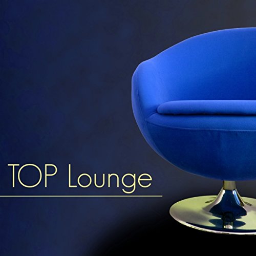 Play Top Lounge Relaxing Lounge Music Radio, Sexy Moods and Inspirational Music for Private