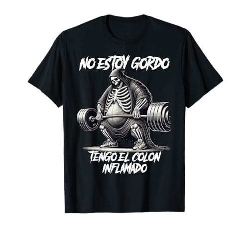 No estoy gordo tengo el colon inflamado Camiseta