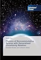 Physics of Noncommutative Spaces with Generalised Uncertainty Relation 3639667476 Book Cover