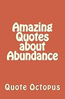 Amazing Quotes about Abundance 1519339097 Book Cover