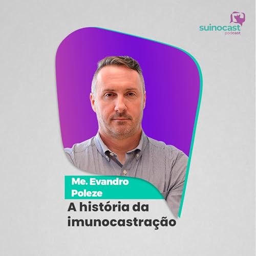 TECNOLOGIA E CI&Ecirc;NCIA NA PRODU&Ccedil;&Atilde;O SU&Iacute;NA - Me. Evandro Poleze | Ep. 361