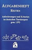aufgabenheft reiten  Aufgabenheft Reiten 2018: Anforderungen und Kriterien im deutschen Turniersport gem. LPO (Nationale Aufgaben) (Regelwerke)