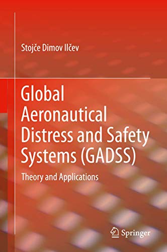Global Aeronautical Distress and Safety Systems (GADSS): Theory and Applications Global Aeronautical Distress and Safety Systems (GADSS): Theory and Applications