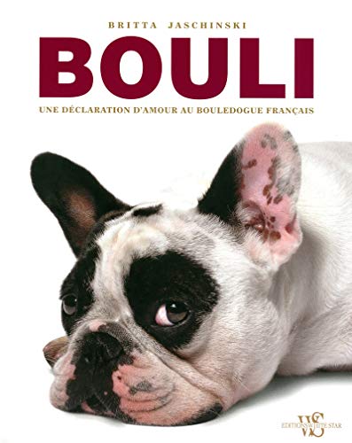 Télécharger Bouli - Une déclaration d'amour au bouledogue français PDF Ebook En Ligne