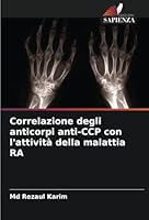 Correlazione degli anticorpi anti-CCP con l'attività della malattia RA 6208686946 Book Cover
