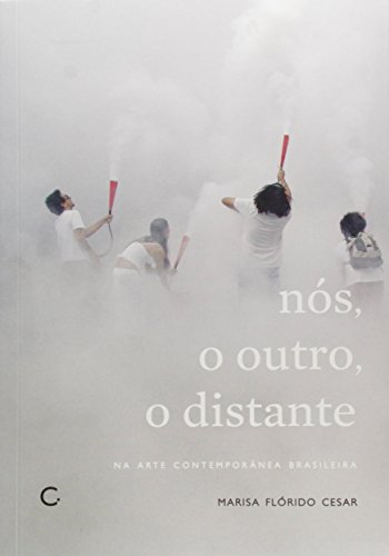 Nós, o outro, o distante na arte brasileira contemporânea
