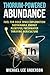 Thorium-Powered Abundance: Fuel for Bold Space Exploration, Sustainable Energy, Plentiful Freshwater, Thriving Agriculture