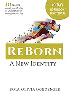 30 Day Devotional/Workbook (Reborn, A New Identity): 30 days to transformation (3) B074ZZWQDW Book Cover
