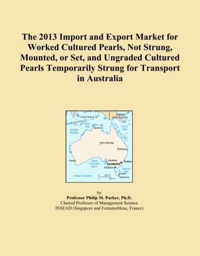  The 2013 Import and Export Market for Worked Cultured Pearls, Not Strung, Mounted, or Set, and Ungraded Cultured Pearls Temporarily Strung for Transport in Australia