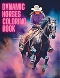 Dynamic Horses Coloring Book: by Marrita