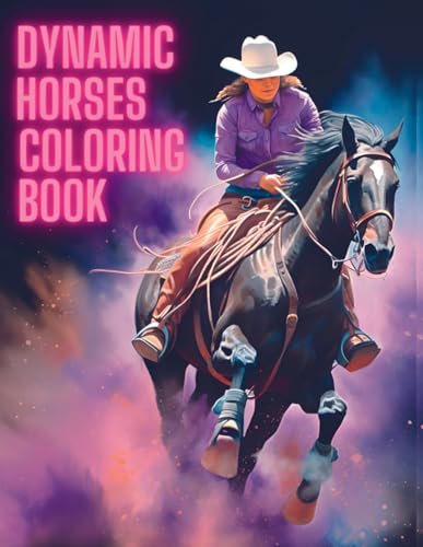 Dynamic Horses Coloring Book: by Marrita
