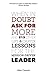 When in Doubt, Ask for More: And 213 Other Life and Career Lessons for the Mission-Driven Leader