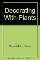 Decorating with Plants 0394426800 Book Cover