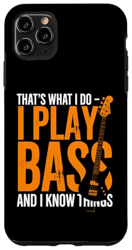 I Play Bass And I Know Things - �x�[�V�X�g �M�^�[ �M�^���X�g �X�}�z�P�[�X iPhone 11 Pro Max �p