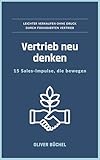 Vertrieb neu denken: 15 Sales-Impulse, die bewegen