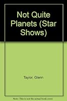 Not Quite Planets (Star Shows) 1560650125 Book Cover