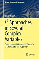 L Approaches in Several Complex Variables: Development of Oka Cartan Theory by L Estimates for the D-Bar Operator 4431557466 Book Cover