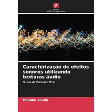 Capa do livro Caracterização de efeitos sonoros utilizando texturas áudio: O caso da Place Beb Bhar