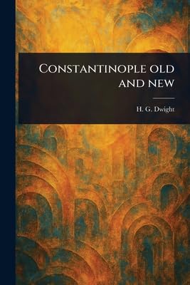 Constantinople Old and New