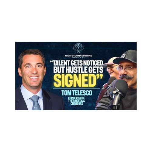 Tom Telesco: From Draft Room to Life Lessons | NFL Secrets & Outworking Talent | Weird Connections cover art