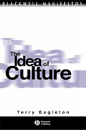 The Idea of Culture (Wiley-Blackwell Manifestos)