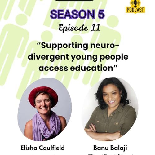 Supporting neurodivergent young people access to education ft Elisha Caulfield