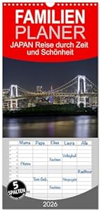 Familienplaner 2026 - JAPAN Reise durch Zeit und Schönheit mit 5 Spalten (Wandkalender, 21 cm x 45 cm), CALVENDO: Urbanes, Historie und Naturidyll erleben (CALVENDO Orte)