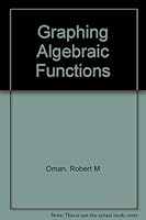 Graphing Algebraic Functions 0931660025 Book Cover