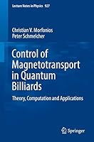 Control of Magnetotransport in Quantum Billiards: Theory, Computation and Applications 3319398318 Book Cover
