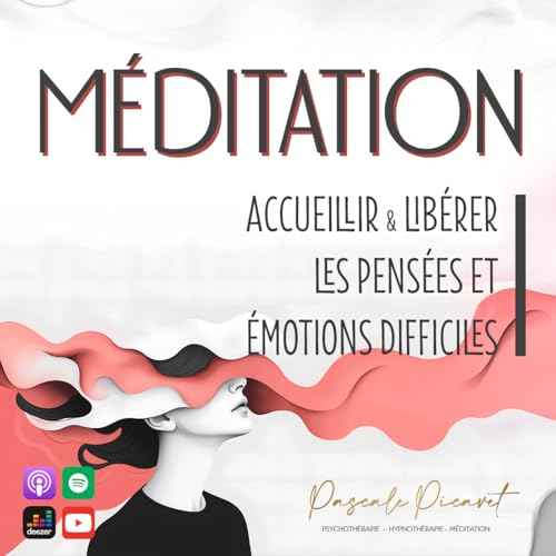 Page de couverture de Méditation accueillir et libérer les pensées et émotions difficiles